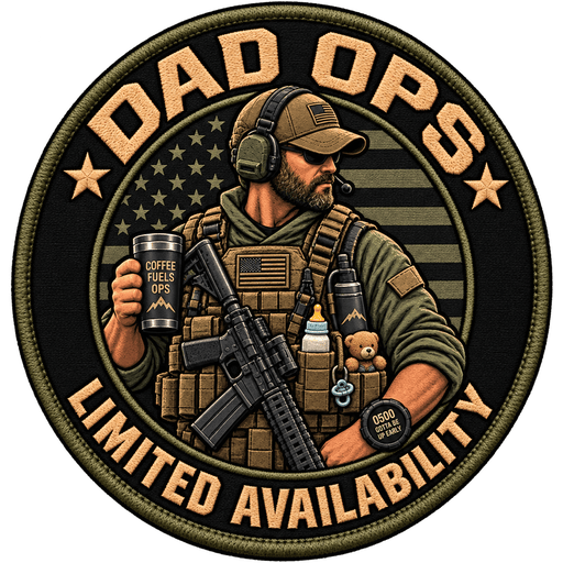 DAD Ops patch logo: a round stitched patch reading DAD OPS and Limited Availability, with a bearded operator holding a coffee tumbler, a baby bottle and a teddy bear on his plate carrier, and a watch reading 0500
